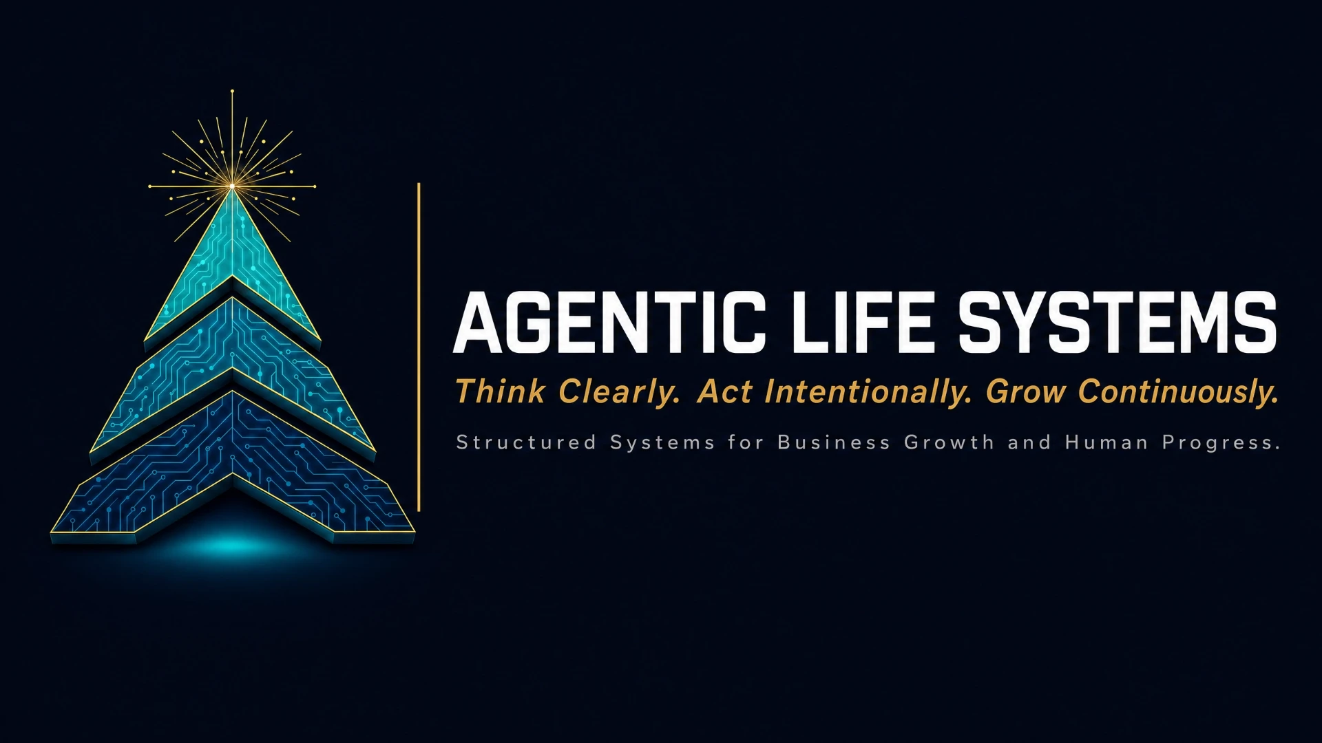 Agentic Life Systems — Think Clearly. Act Intentionally. Grow Continuously.
